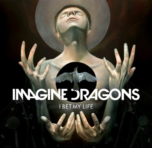 imagine-dragons-i-bet-my-life-cover-art